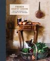 French Country Cooking: Meals and Moments from a Village in the Vineyards