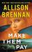 Make Them Pay (Lucy Kincaid #12) by Allison Brennan