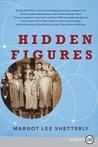 Hidden Figures: The American Dream and the Untold Story of the Black Women Mathematicians Who Helped Win the Space Race