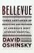 Bellevue Three Centuries of Medicine and Mayhem at America's Most Storied Hospital by David M. Oshinsky
