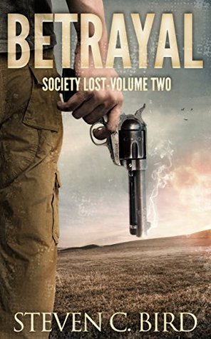 Betrayal (Society Lost #2) - Steven C. Bird