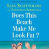 Does This Beach Make Me Look Fat?: True Stories and Confessions cover