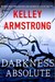 A Darkness Absolute (Casey Duncan, #2) by Kelley Armstrong