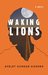 Waking Lions by Ayelet Gundar-Goshen