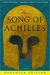 The Song of Achilles by Madeline Miller