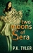Two Moons of Sera by P.K. Tyler