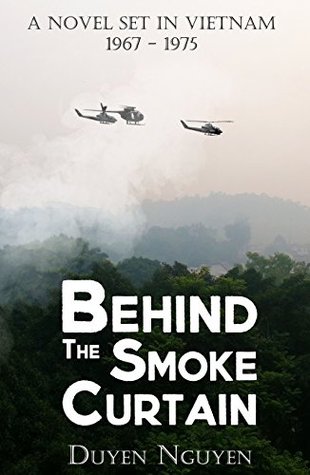 behind-the-smoke-curtain-a-novel-set-in-vietnam-1967-1975