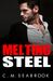 Melting Steel by C.M. Seabrook