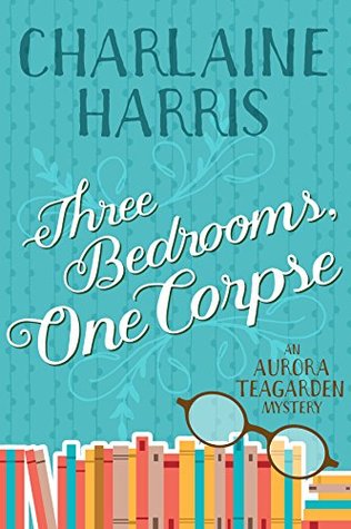 Three Bedrooms, One Corpse (Aurora Teagarden Book 3)