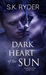 Dark Heart of the Sun (Dark Destinies, #1) by S.K. Ryder