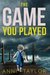 The Game You Played by Anni Taylor