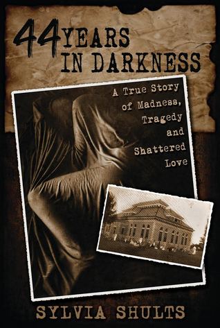 44-years-in-darkness-a-true-story-of-madness-tragedy-and-shattered-love