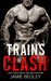 Train's Clash (The Last Riders, #9) by Jamie Begley
