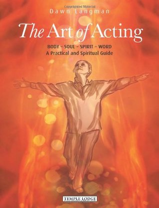 the-art-of-acting-body-soul-spirit-word-a-practical-and-spiritual-guide
