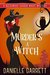 Murder's a Witch A Beechwood Harbor Magic Mystery (Beechwood Harbor Magic Mysteries Book 1) by Danielle Garrett
