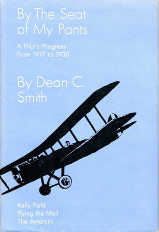 Descarga gratuita de ebooks pdf sin registro By The Seat of My Pants: A Pilot's Progress From 1917 to 1930