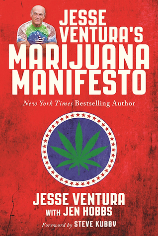 How Lies, Corruption, and Propaganda Kept Cannabis Illegal  - Jesse Ventura, Jen Hobbs