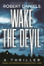 Wake the Devil (Sturgis and Kale, #2) by Robert Daniels