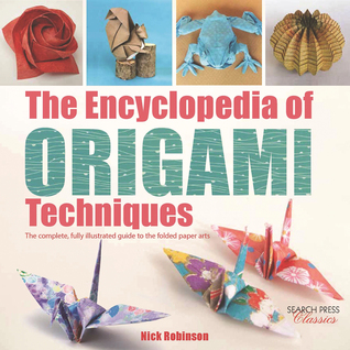 The Encyclopedia Of Origami Techniques Complete Fully The Encyclopedia Of Origami Techniques Complete Fully