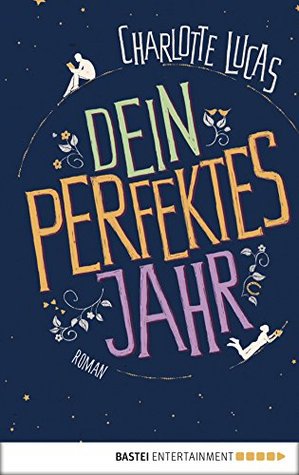 Dein perfektes Jahr by Charlotte Lucas