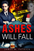 Ashes Will Fall by James M. Patrick