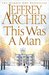 This Was a Man (The Clifton Chronicles, #7) by Jeffrey Archer