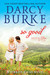 So Good (So Hot, #1) by Darcy Burke