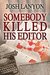 Somebody Killed His Editor (Holmes & Moriarty, #1) by Josh Lanyon