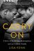 Carry On Two Young Men, a Journalist Who Wouldn't Walk Away, and the Creation of an Unlikely Family by Lisa Fenn