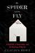 The Spider and the Fly A Reporter, a Serial Killer, and the Meaning of Murder by Claudia Rowe