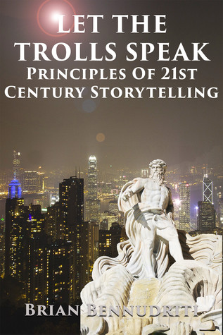 let-the-trolls-speak-principles-of-21st-century-storytelling