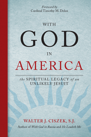 with-god-in-america-the-spiritual-legacy-of-an-unlikely-jesuit