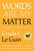 Words Are My Matter: Writings About Life and Books, 2000–2016, with A Journal of a Writer's Week