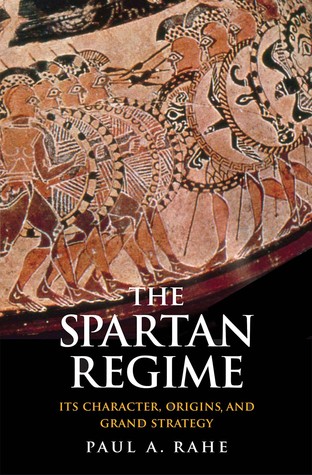 the-spartan-regime-its-character-origins-and-grand-strategy