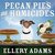 Pecan Pies and Homicides (A Charmed Pie Shoppe Mystery #3) by Ellery Adams