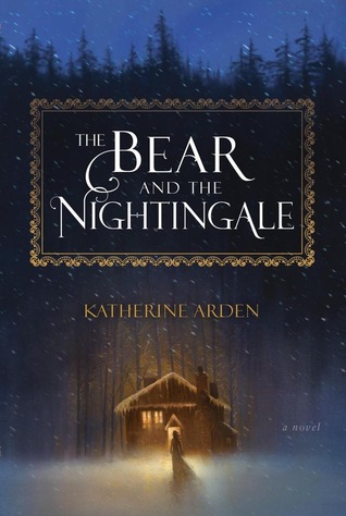 The Bear and the Nightingale (The Bear and the Nightingale, #1)