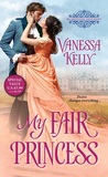 My Fair Princess (The Improper Princesses, #1)