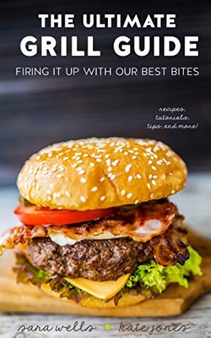 the-ultimate-grill-guide-firing-it-up-with-our-best-bites