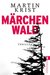 Märchenwald Thriller (Ein Paul-Kalkbrenner-Thriller 5) by Martin Krist