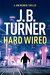 Hard Wired (Jon Reznick, #3) by J.B. Turner