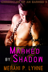 Marked by Shadow (Chronicles of an Earned, #3)