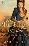 His Make-Believe Bride (Texan Brides)