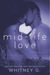 Mid-Life Love (Mid-Life Love, #1) by Whitney G.