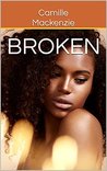 Broken (Love Never Fails Book 1)