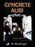 Concrete Alibi (A Glasgow Murder Mystery) by M. Macgregor