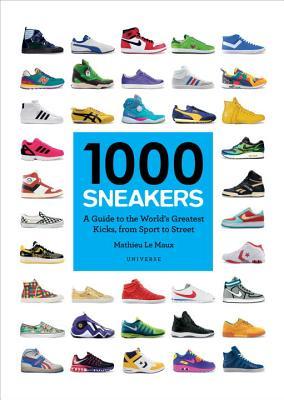 Descarga gratuita de ebooks pdf para Android 1000 Sneakers: A Guide to the World's Greatest Kicks, from Sport to Street