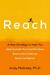 Reach A New Strategy to Help You Step Outside Your Comfort Zone, Rise to the Challenge and Build Confidence by Andy Molinsky