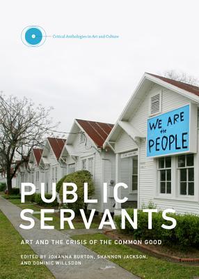 Public Servants: Art and the Crisis of the Common Good Google descarga libros electrónicos gratuitos