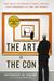 The Art of the Con The Most Notorious Fakes, Frauds, and Forgeries in the Art World by Anthony M. Amore