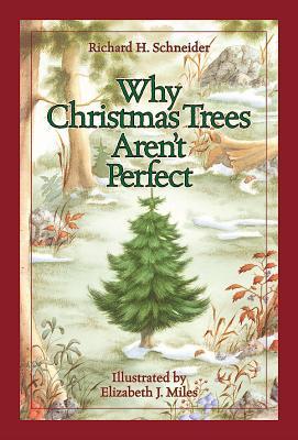 Why Christmas Trees Arent Perfect By Richard H Schneider Why Christmas Trees Arent Perfect By Richard H Schneider